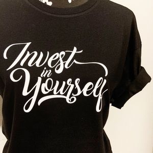 Invest in yourself tshirt